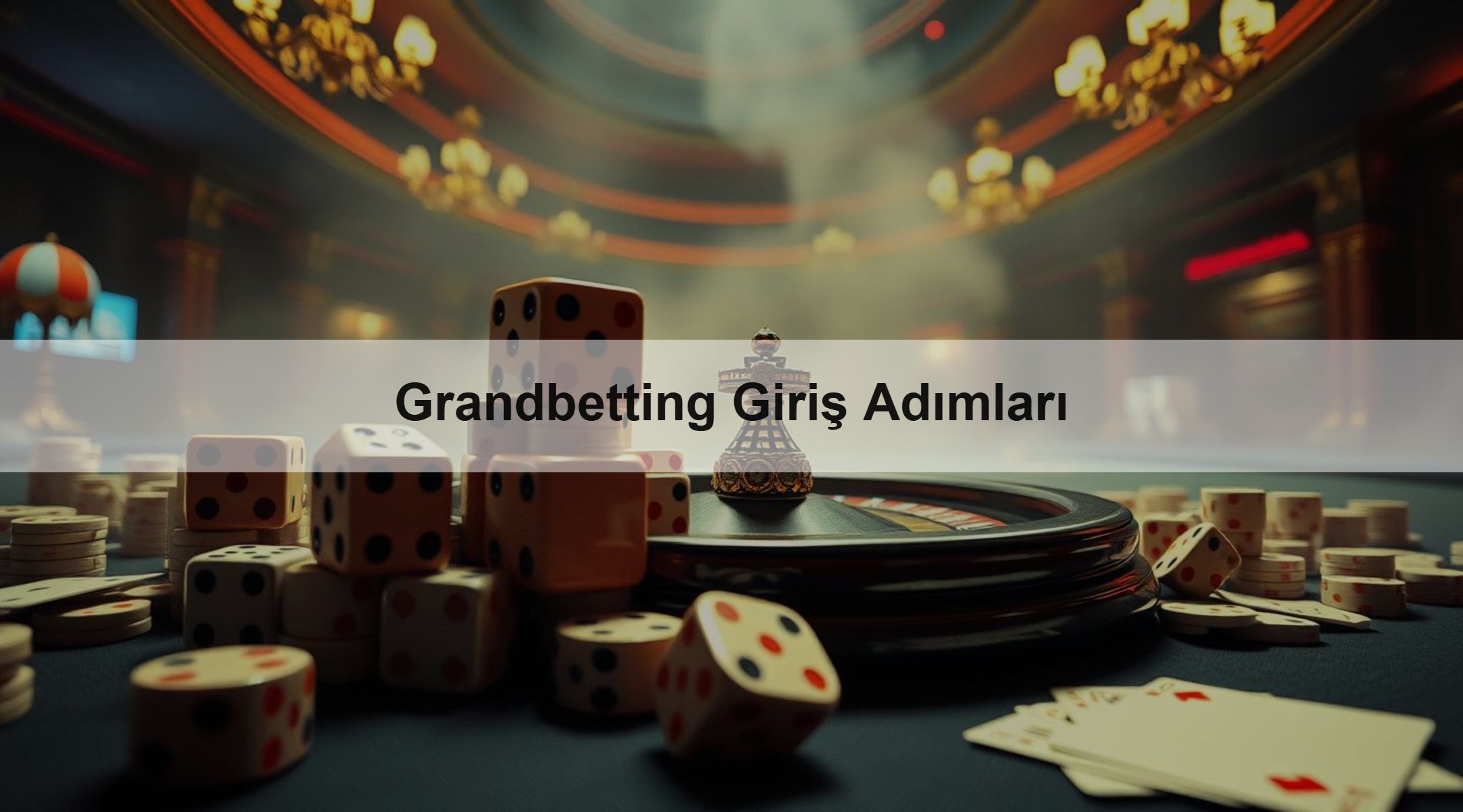 Grandbetting Giriş Adımları 1 Grandbetting Giriş Adımları