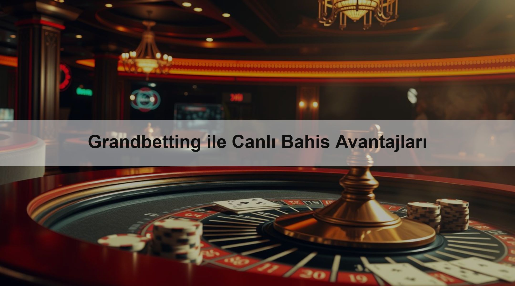 Grandbetting ile Canlı Bahis Avantajları 1 Grandbetting ile Canlı Bahis Avantajları