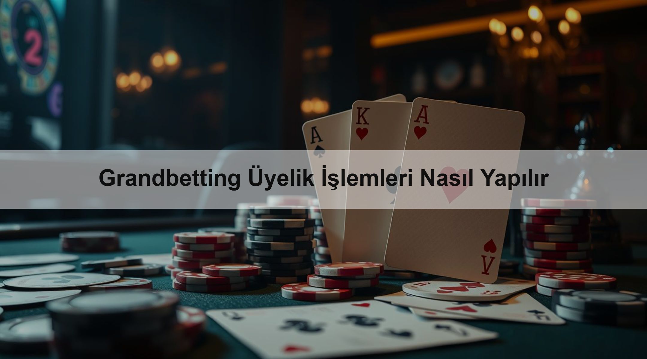 Grandbetting Üyelik İşlemleri Nasıl Yapılır 1 Grandbetting Üyelik İşlemleri Nasıl Yapılır