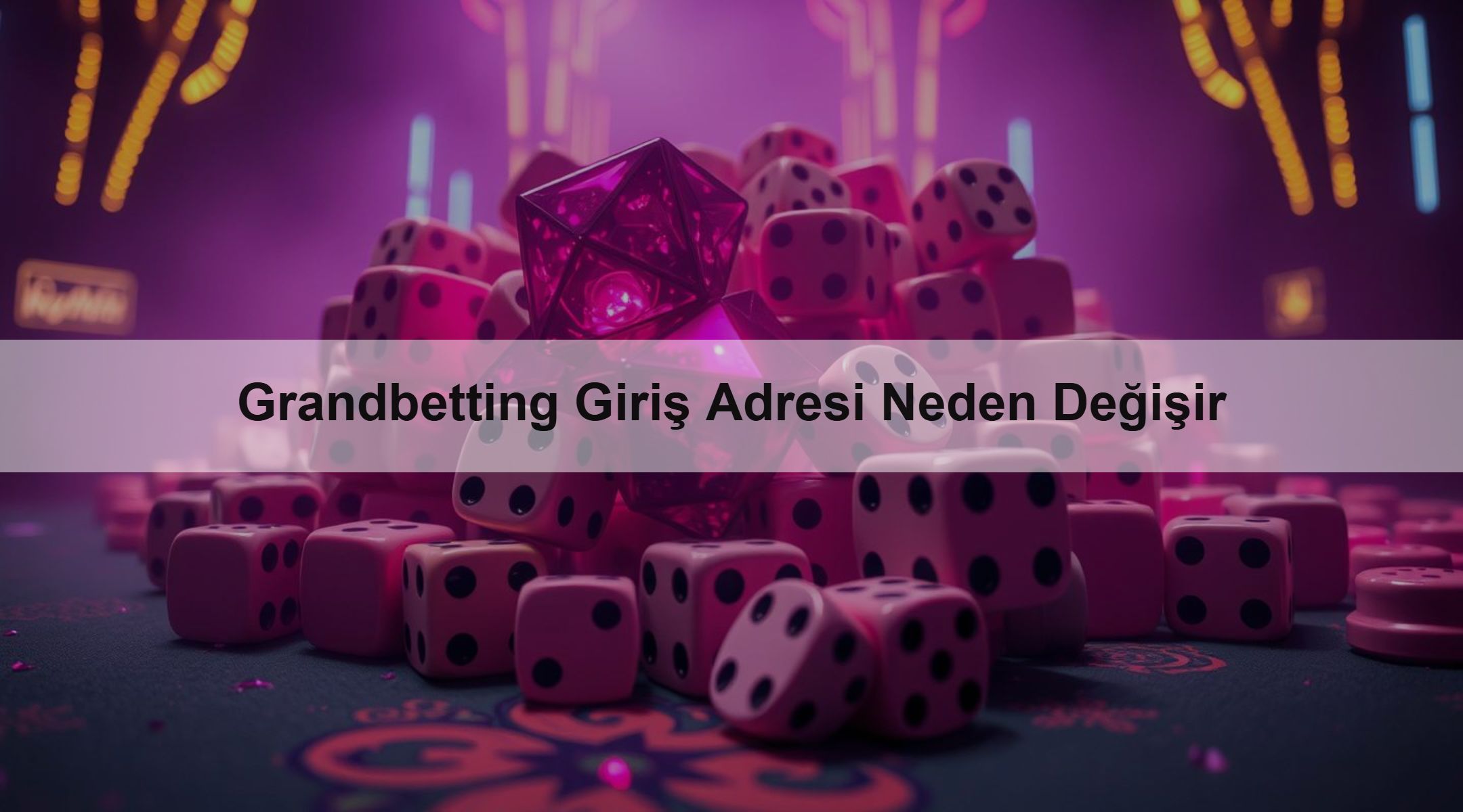 Grandbetting Giriş Adresi Neden Değişir 1 Grandbetting Giriş Adresi Neden Değişir
