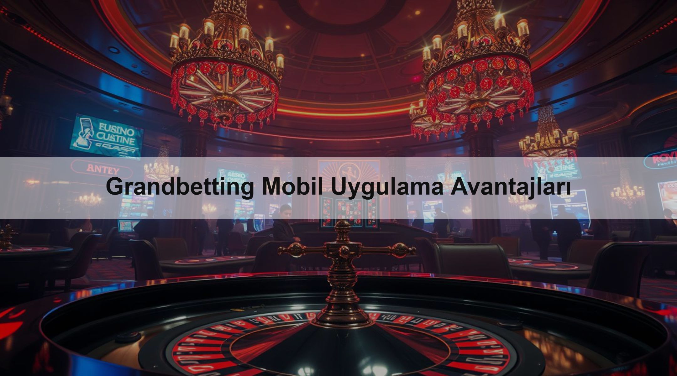 Grandbetting Mobil Uygulama Avantajları 1 Grandbetting Mobil Uygulama Avantajları